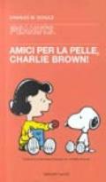 Amici per la pelle, Charlie Brown!