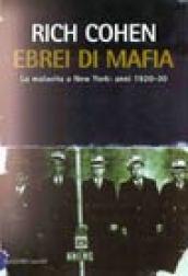 Ebrei di mafia. La malavita a New York: anni 1920-30