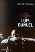 Tutto il cinema di Luis Bunuel