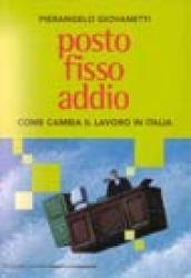 Posto fisso addio. Come cambia il lavoro in Italia