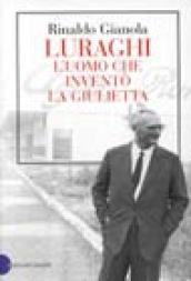 Luraghi. L'uomo che inventò la Giulietta