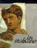 In Stabiano. Cultura e archeologia da Stabiae: la città e il territorio tra l'età arcaica e l'età romana