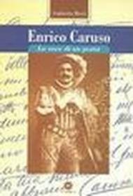 Enrico Caruso. La voce di un poeta