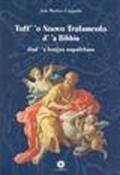 Tutt'o nuovo testamento. D'a bibbia dint'a lengua napoletana