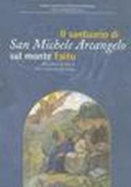 Il Santuario di San Michele a Faito. Il culto di San Michele nel territorio stabiano. Miscellanea di testi di Francesco Di Capua