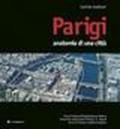 Parigi. Anatomia di una città