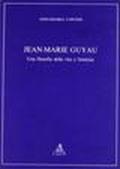 Jean-Marie Guyau. Una filosofia della vita e l'estetica