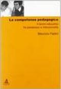 La competenza pedagogica. Il lavoro educativo fra paradosso e intenzionalità