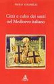Città e culto dei santi nel Medioevo italiano