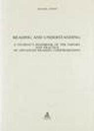 Reading and understanding: a student's hand book of the theory and practice of advanced reading comprehension