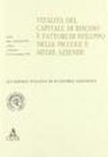 Vitalità del capitale di rischio e fattori di sviluppo delle piccole e medie aziende. Atti del Convegno (Piacenza, 19-20 settembre 1996)