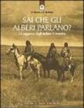 Sai che gli alberi parlano? La saggezza degli indiani d'America