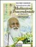 Introduzione alla meditazione trascendentale di Maharishi. Una tecnica per vivere la vita nella felicità, nella salute, nel successo e nella realizzazione