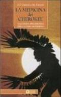 La medicina dei cherokee. Saggezza pellerossa per l'uomo moderno