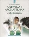 Ayurveda e aromaterapia: I segreti degli oli essenziali e i moderni metodi di guarigione