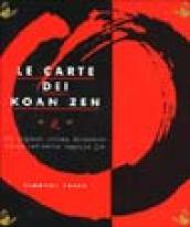 Le carte dei koan zen. Un originale sistema divinatorio basato sull'antica saggezza zen. Con 30 carte