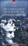 Vita e insegnamenti dei maestri del lontano Oriente