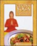 Il libro della cucina yoga. Cibo sano per il corpo e la mente