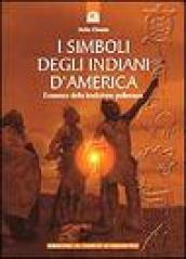 I simboli degli indiani d'America. L'essenza della tradizione pellerossa