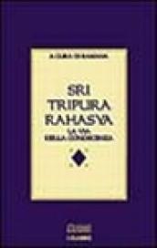 Sri Tripura Rahasya. La via della conoscenza