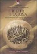 Il dito e la luna. Insegnamenti dei mistici dell'Islam