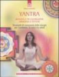 Mandala e Yantra - Guarigione, armonia e potere 38 diagrammi per ottimizzare le energie sottili del corpo, della casa e dell'ambiente