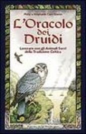 L'oracolo dei druidi. Lavorare con gli animali sacri della tradizione celtica