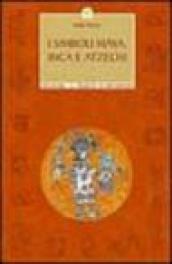 I simboli Maya, Inca e Aztechi