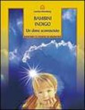 Bambini indaco. Un dono sconosciuto. Sembrano «bambini difficili» ma hanno una marcia in più