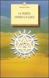 Le porte verso la luce. Esercizi e meditazioni