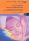 Bodywork. Atmosfere per il benessere psico-fisico. Musica distensiva ed energetica ideata come accompagnamento alle tecniche corporee. Con CD Audio