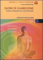 Suoni di guarigione. Armonia e benessere con i suoni primordiali. Con CD Audio