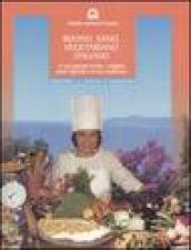 Buono, sano, vegetariano italiano. Le più gustose ricette, i migliori piatti regionali e la loro tradizione