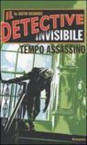 Tempo assassino. Il detective invisibile