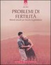 Problemi di fertilità. Metodi naturali per favorire la gravidanza