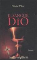 Il sangue di Dio. Trilogia templare vol.3