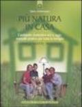 Più natura in casa. L'ambiente domestico ieri e oggi: manuale pratico per tutta la famiglia. Consigli, ricette, tradizioni