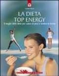 Dieta top energy. Il meglio delle diete per calare di peso e sentirsi in forma (La)