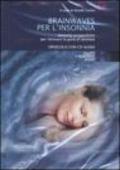 Brainwaves per l'insonnia. Sonorità terapeutiche per ritrovare la gioia di dormire. Audiolibro. CD Audio