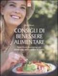 Consigli di benessere alimentare. Nutrirsi con buonsenso per mantenersi sani e sentirsi in forma