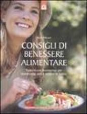 Consigli di benessere alimentare. Nutrirsi con buonsenso per mantenersi sani e sentirsi in forma