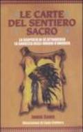 Carte del sentiero sacro. La scoperta di sé attraverso la saggezza degli indiani d'America. Con 44 carte (Le)