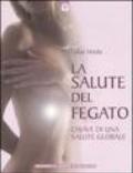 La salute del fegato: Chiave di una salute globale (Salute e benessere)