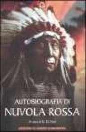 Autobiografia di Nuvola Rossa. Capo guerriero Oglala