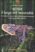 Reishi: Un rimedio straordinario dalle incredibili proprietà terapeutiche