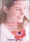 Vivere bene qui e ora: La forza dell’attimo presente (Salute, benessere e psiche)