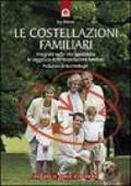 Le costellazioni familiari. Scoprire e sciogliere i «blocchi» che si trasmettono in famiglia di generazione in generazione