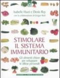 Stimolare il sistema immunitario. Gli alimenti chiave per sviluppare le difese personali