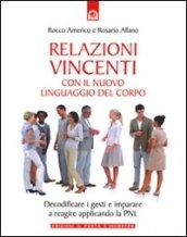 Relazioni vincenti con il nuovo linguaggio del corpo