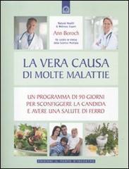 La vera causa di molte malattie. Un programma in 90 giorni per sconfiggere la candida